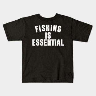 Fishing is Essential Kids T-Shirt